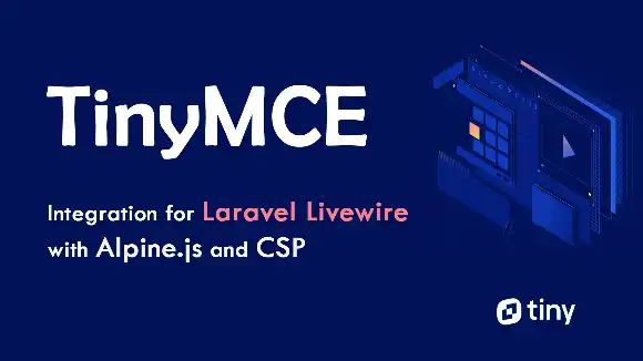TinyMCE Editor for Laravel Livewire with Alpine.js and CSP